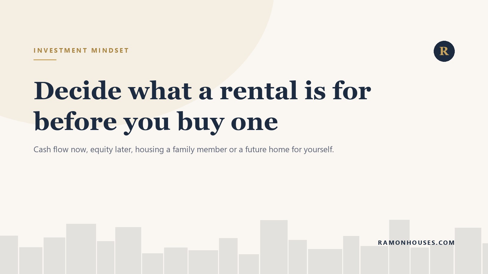 Decide what a rental is for before you buy one
