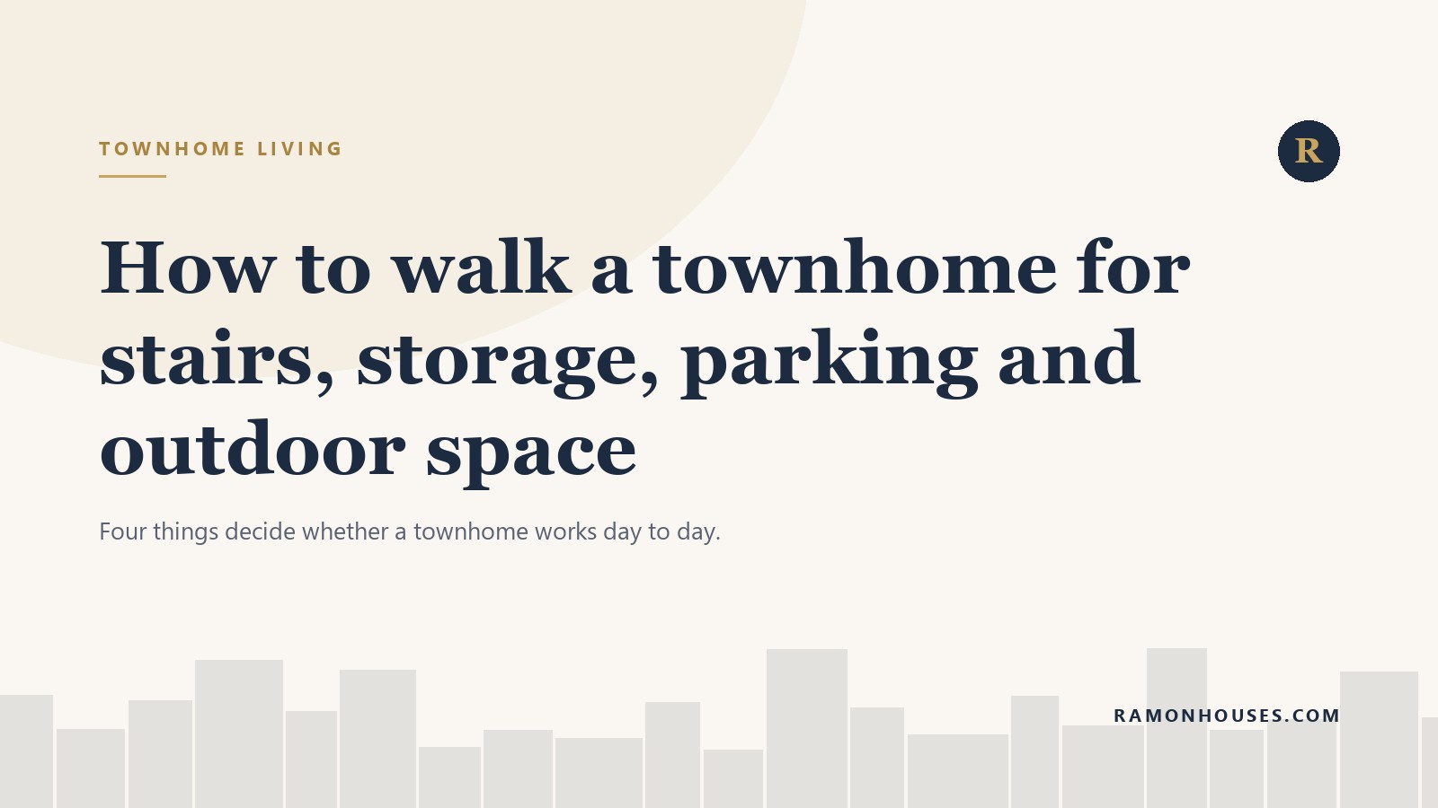 How to walk a townhome for stairs, storage, parking and outdoor space