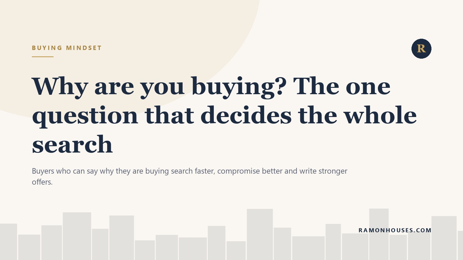Why are you buying? The one question that decides the whole search